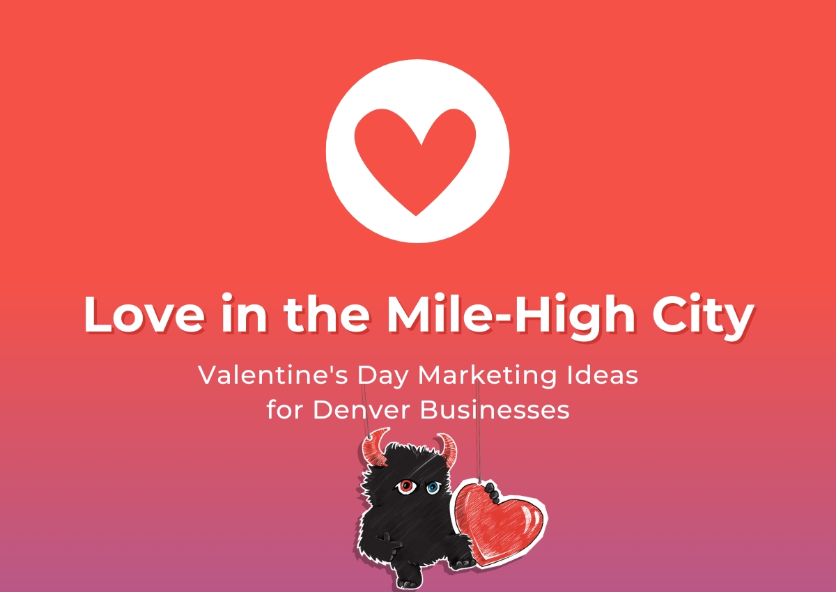 Love in the Mile-High City: Valentine’s Day Marketing Ideas for Denver Businesses