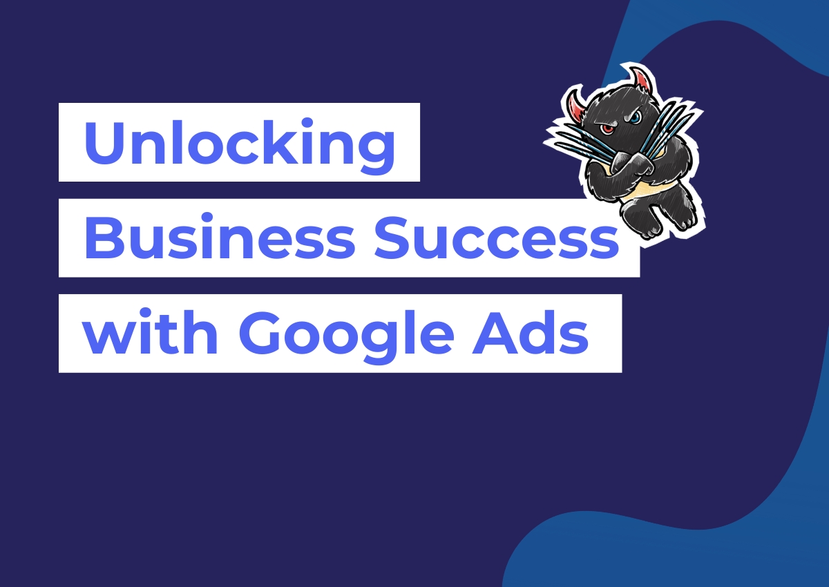 Unlocking Business Success with Google Ads