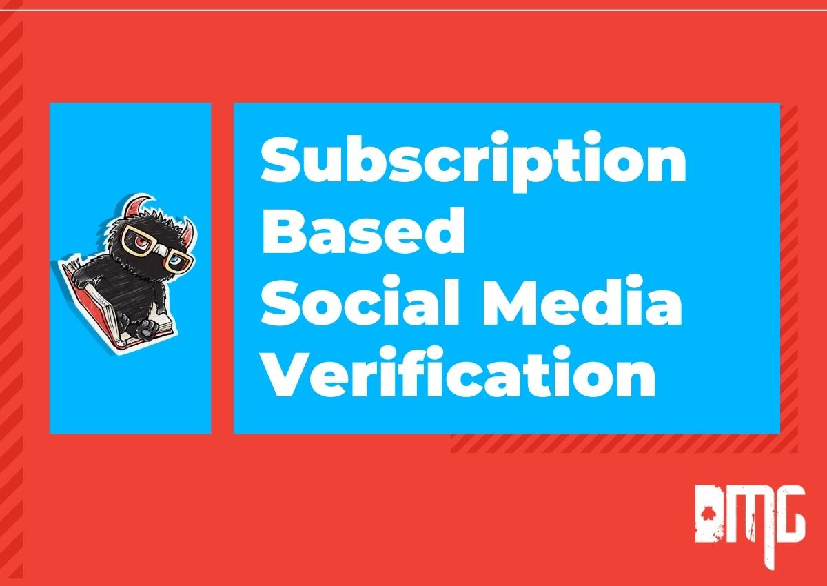 Subscription based social media verification