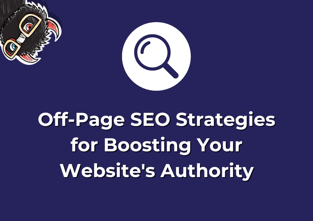 Off-Page SEO Strategies for Boosting Your Website’s Authority