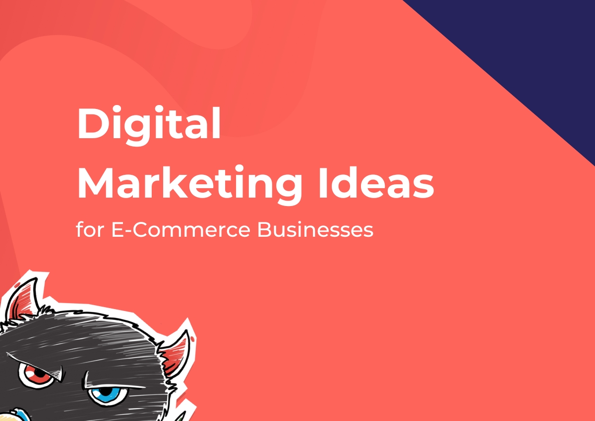 Digital marketing ideas for e-commerce businesses