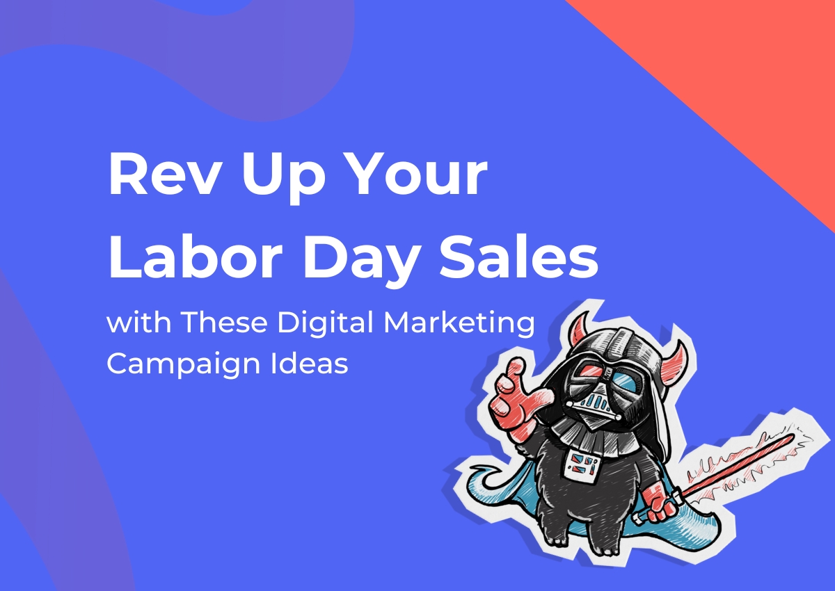 Rev up your Labor Day sales with these digital marketing campaign ideas