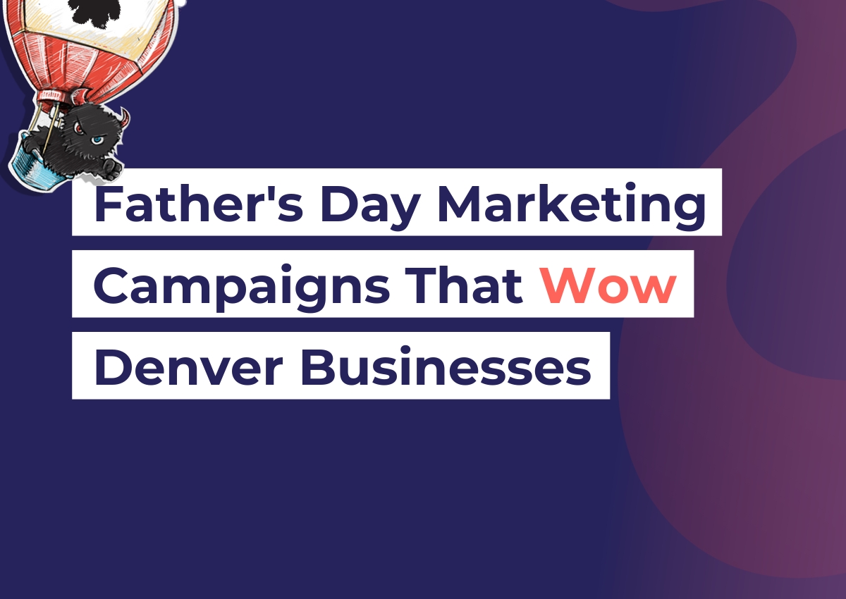 Father’s Day marketing campaigns that wow Denver businesses