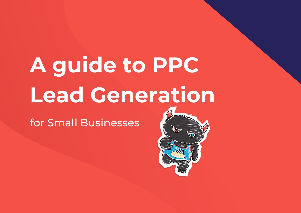 A guide to PPC lead generation for small businesses