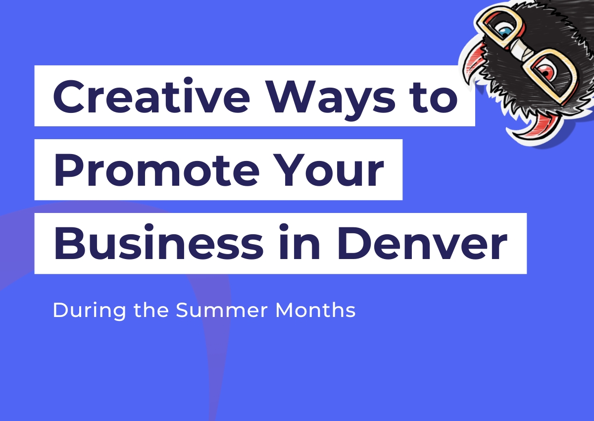 Creative ways to promote your business in Denver during the summer months