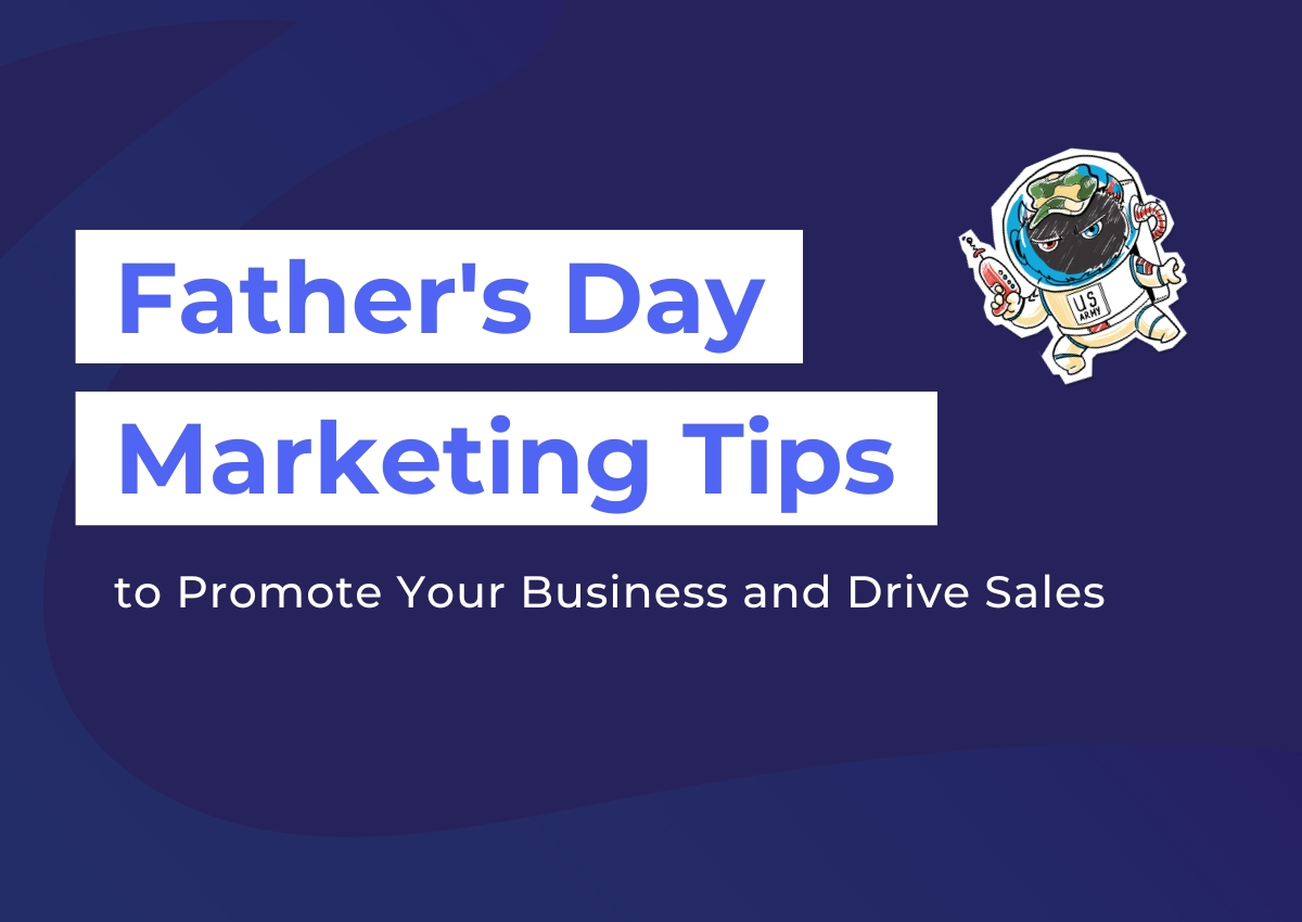 Father’s Day marketing tips to promote your business and drive sales