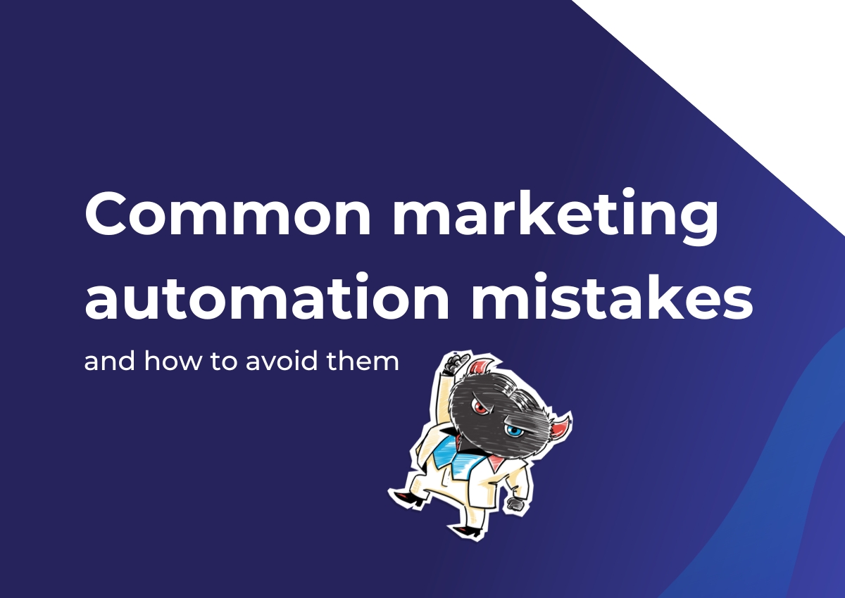 Common marketing automation mistakes and how to avoid them