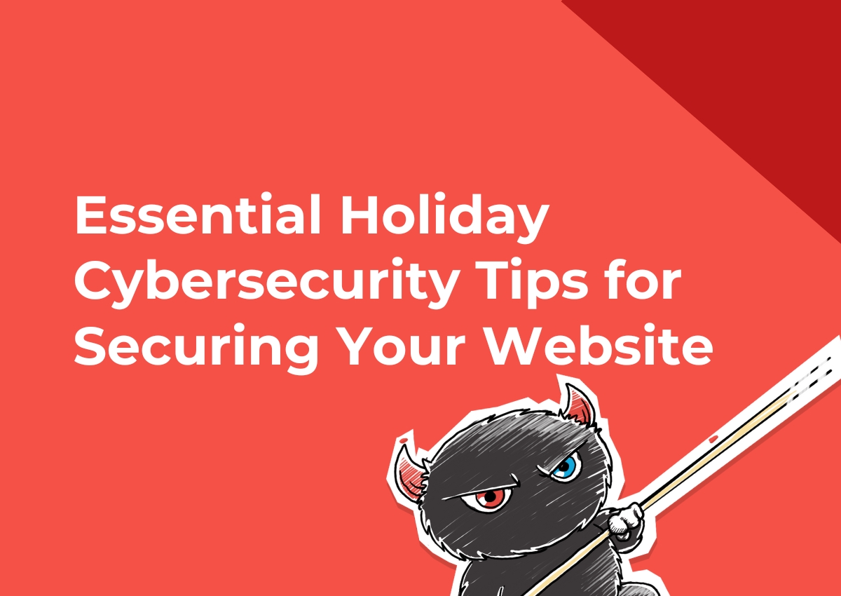 Essential Holiday Cybersecurity Tips for Securing Your Website