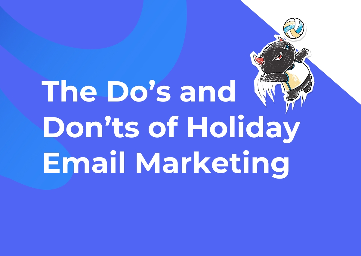 The Do’s and Don’ts of Holiday Email Marketing