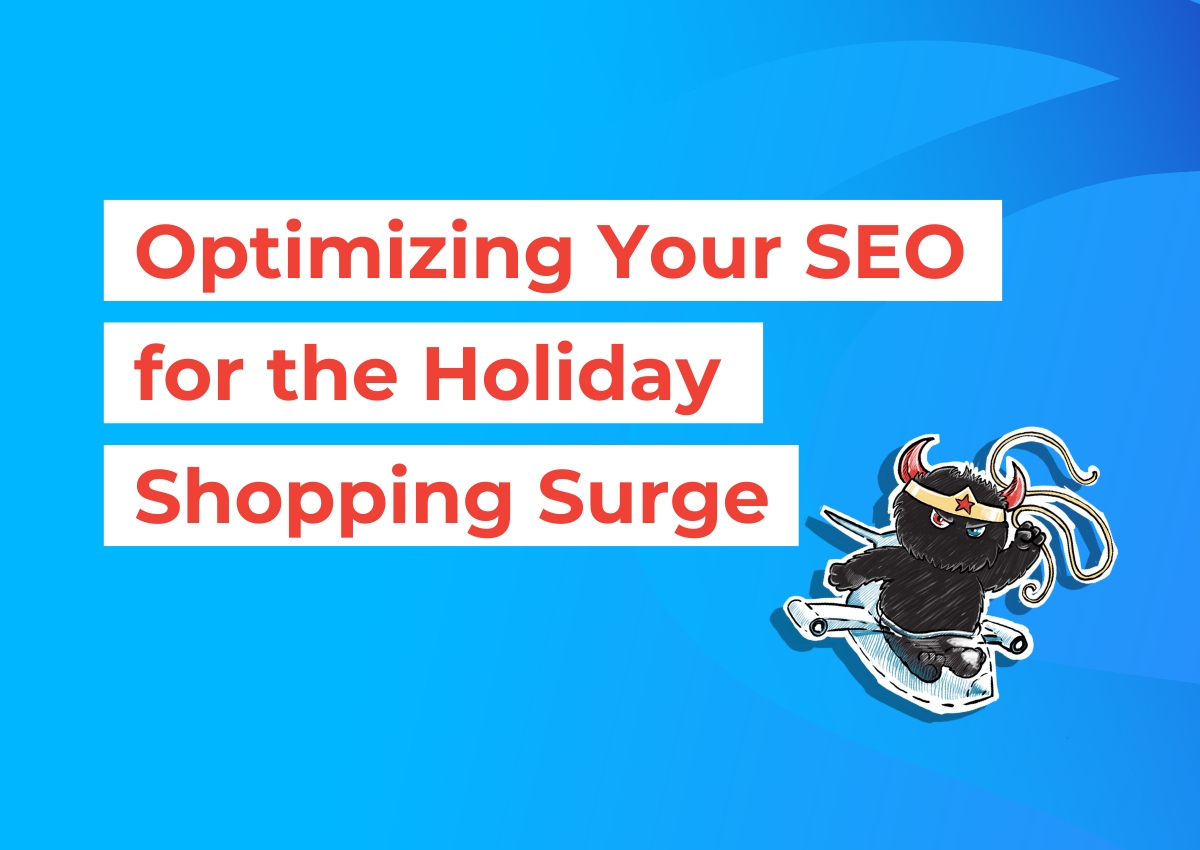 Optimizing Your SEO for the Holiday Shopping Surge