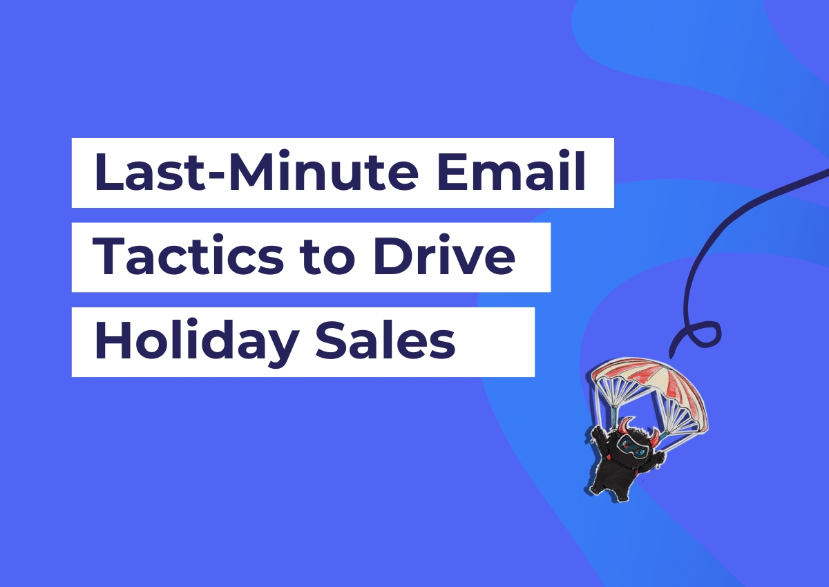 Last-Minute Email Tactics to Drive Holiday Sales