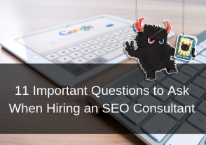 11 Important Questions to Ask When Hiring an SEO Consultant