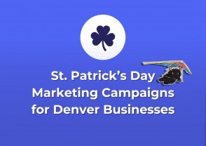 St. Patrick’s Day marketing campaigns for Denver businesses