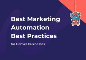 Best marketing automation best practices for Denver Businesses