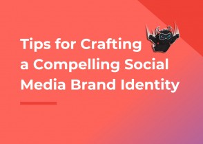 Tips for crafting a compelling social media brand identity