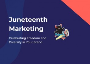 Juneteenth Marketing: Celebrating Freedom and Diversity in Your Brand