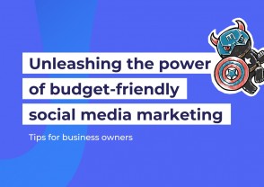 Unleashing the power of budget-friendly social media marketing: Tips for business owners