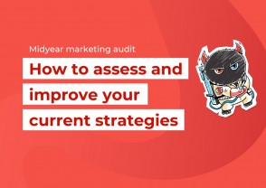 Midyear marketing audit: How to assess and improve your current strategies