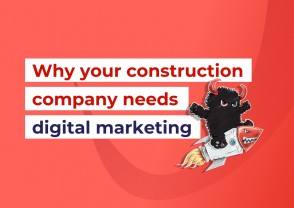 Why your construction company needs digital marketing