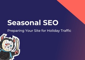 Seasonal SEO: Preparing Your Site for Holiday Traffic