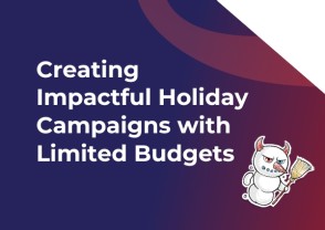 Creating Impactful Holiday Campaigns with Limited Budgets