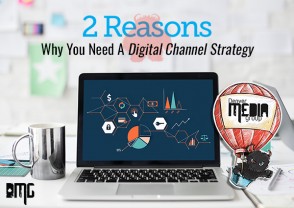 2 Reasons Why You Need A Digital Channel Strategy